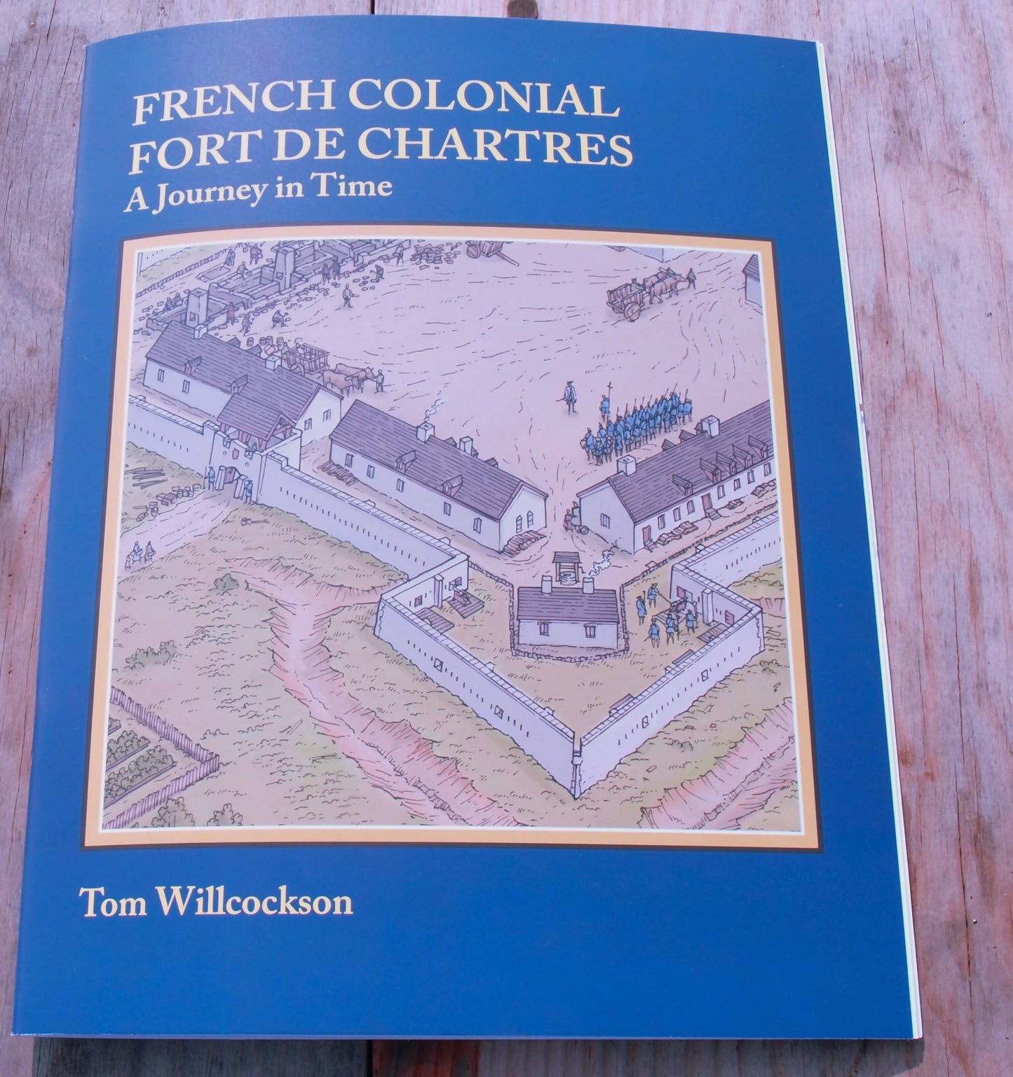 French Colonial Fort de Chartres, A Journey in Time Book